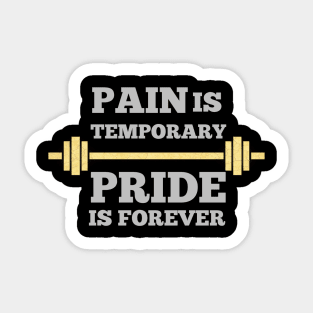 Pain is temporary, pride is permanent Sticker